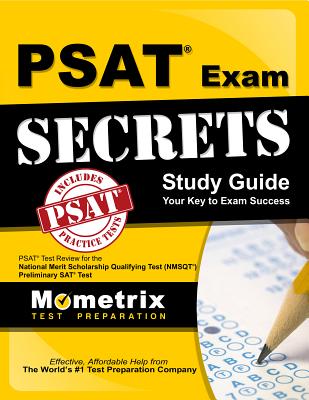 PSAT Exam Secrets Study Guide: PSAT Test Review for the National Merit Scholarship Qualifying Test (Nmsqt) Preliminary SAT Test - Mometrix College Admissions Test Team (Editor)