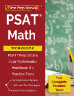 PSAT Math Workbook: PSAT Prep 2018 & 2019 Mathematics Workbook & 2 Practice Tests