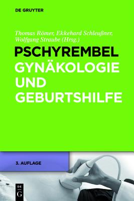 Pschyrembel Gyn?kologie Und Geburtshilfe 3. Auflage - Rmer, Thomas (Editor), and Schleu?ner, Ekkehard (Editor), and Straube, Wolfgang (Editor)