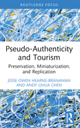 Pseudo-Authenticity and Tourism: Preservation, Miniaturization, and Replication