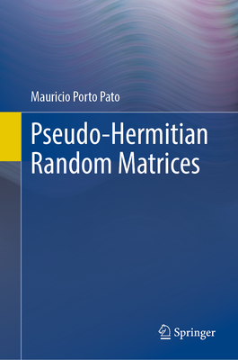 Pseudo-Hermitian Random Matrices - Pato, Mauricio Porto