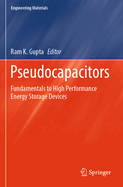 Pseudocapacitors: Fundamentals to High Performance Energy Storage Devices