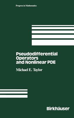 Pseudodifferential Operators and Nonlinear Pde - Taylor, Michael