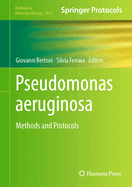 Pseudomonas Aeruginosa: Methods and Protocols