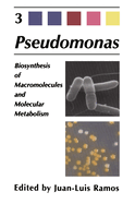 Pseudomonas: Volume 3: Biosynthesis of Macromolecules and Molecular Metabolism