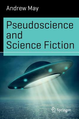 Pseudoscience and Science Fiction - May, Andrew