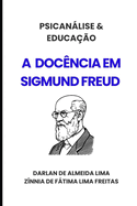 Psicanlise & Educa??o: A Doc?ncia em Sigmund Freud