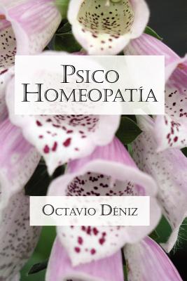 Psico-Homeopatia. Remedios Para La Mente y El Corazon - D?niz, Octavio