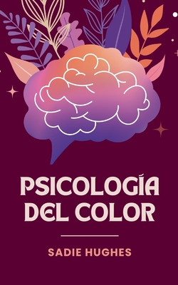 Psicolog?a del Color - Hughes, Sadie