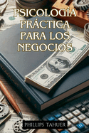 Psicolog?a Prctica Para los Negocios