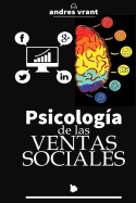 Psicologia de las Ventas Sociales: Transformaci?n Digital con las Ventas desde un enfoque Psicol?gico