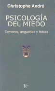 Psicologia del Miedo: Temores, Angustias y Fobias