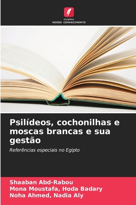 Psil?deos, cochonilhas e moscas brancas e sua gest?o - Abd-Rabou, Shaaban, and Moustafa, Hoda Mona, and Ahmed, Nadia Aly Noha