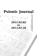 Psionic Journal: 2011.02.02 to 2013.02.28
