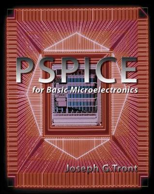 PSPICE for Basic Microelectronics - Tront, Joseph G, Professor