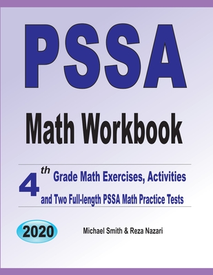 PSSA Math Workbook: 4th Grade Math Exercises, Activities, and Two Full-Length PSSA Math Practice Tests - Smith, Michael, and Nazari, Reza