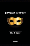Psyche of Money: Here is How We Are Misled All About The Idea Of Money