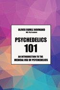 Psychedelics 101: An introduction to the medical use of psychedelics