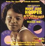 Psychedelphia: Rare & Unreleased New Orleans Funk 1966-1970 - Mary Jane Hooper