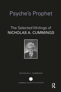 Psyche's Prophet: The Selected Writings of Nicholas A. Cummings