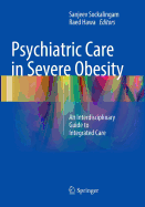 Psychiatric Care in Severe Obesity: An Interdisciplinary Guide to Integrated Care