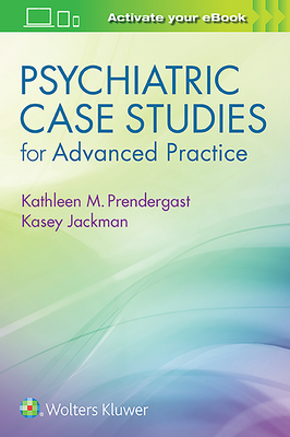 Psychiatric Case Studies for Advanced Practice - Prendergast, Kathleen