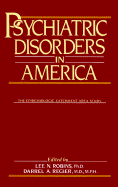 Psychiatric Disorders in America: The Epidemiologic Catchment Area Study - Robins, Lee N, Ph.D. (Editor), and Regier, Darrel A, Dr., M.D. (Editor), and Freedman, Daniel X, M.D. (Foreword by)