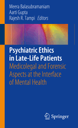 Psychiatric Ethics in Late-Life Patients: Medicolegal and Forensic Aspects at the Interface of Mental Health