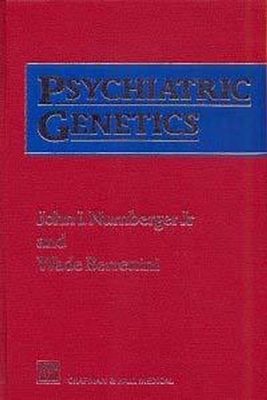 Psychiatric Genetics - Nurnberger, John I, and Berrettini, Wade