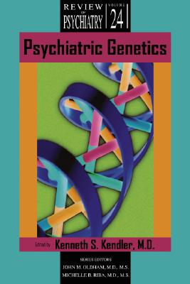 Psychiatric Genetics - Kendler, Kenneth S, MD (Editor), and Eaves, Lindon J, PhD, Dsc (Editor), and Oldham, John M, MD, MS (Editor)