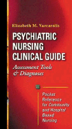Psychiatric Nursing Clinical Guide: Assessment Tools and Diagnoses - Varcarolis, Elizabeth M, RN, Ma