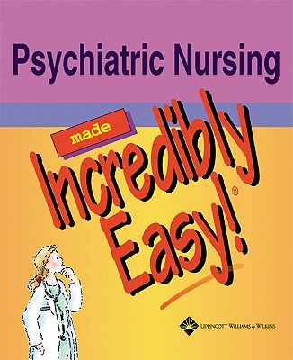 Psychiatric Nursing Made Incredibly Easy! - Springhouse (Prepared for publication by)