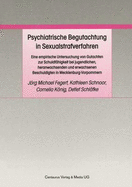 Psychiatrische Begutachtung in Sexualstrafverfahren: Eine Empirische Untersuchung Von Gutachten Zur Schuldfahigkeit Bei Jugendlichen, Heranwachsenden Und Erwachsenen Beschuldigten in Mecklenburg-Vorpommern