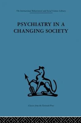 Psychiatry in a Changing Society - Foulkes, S. H. (Editor), and Prince, G. S. (Editor)