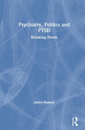 Psychiatry, Politics and Ptsd: Breaking Down