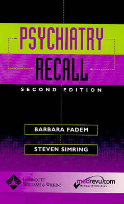 Psychiatry Recall - Fadem, Barbara, PhD, and Simring, Steven S, MD, MPH
