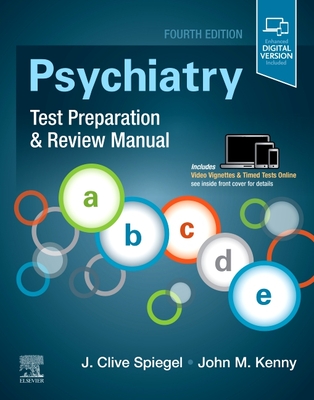Psychiatry Test Preparation and Review Manual - Spiegel, J Clive, MD, and Kenny, John M, MD
