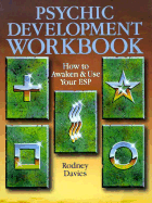 Psychic Development Workbook: How to Awaken and Use Your ESP - Davies, Rodney