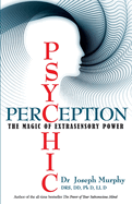 Psychic Perception: The Magic of Extrasensory Power