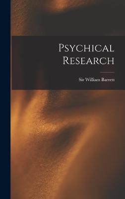 Psychical Research - Barrett, William, Sir (Creator)