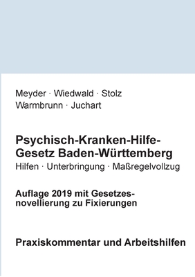 Psychisch-Kranken-Hilfe-Gesetz Baden-W?rttemberg: Praxiskommentar und Arbeitshilfen - Meyder, Julia, and Wiedwald, Achim, and Stolz, Konrad