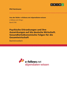 Psychische Erkrankungen und ihre Auswirkungen auf die deutsche Wirtschaft. Gesundheitskonomische Folgen fr die Gesamtwirtschaft