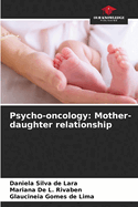 Psycho-oncology: Mother-daughter relationship