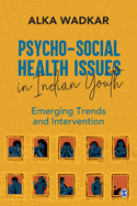 Psycho-social Health Issues in Indian Youth: Emerging Trends and Intervention