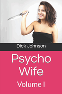 Psycho Wife: Volume I