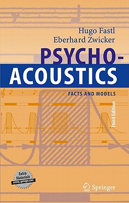Psychoacoustics: Facts and Models - Fastl, Hugo, and Zwicker, Eberhard