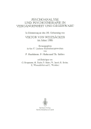 Psychoanalyse Und Psychotherapie in Der Vergangenheit Und Gegenwart: In Erinnerung an Den 100. Geburtstag Von Viktor Von Weizsacker Im Jahre 1986