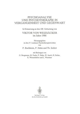 Psychoanalyse Und Psychotherapie in Der Vergangenheit Und Gegenwart: In Erinnerung an Den 100. Geburtstag Von Viktor Von Weizsacker Im Jahre 1986 - Buchheim, Peter, and Von Weizs?cker, Viktor