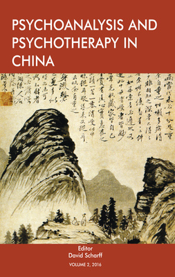 Psychoanalysis and Psychotherapy in China: Volume 2 - Scharff, David E. (Editor)