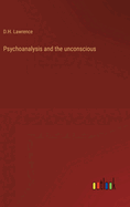 Psychoanalysis and the unconscious